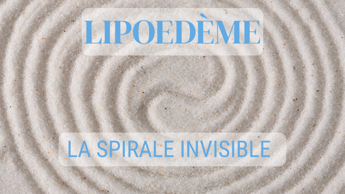 Lipoedème - la spirale invisible